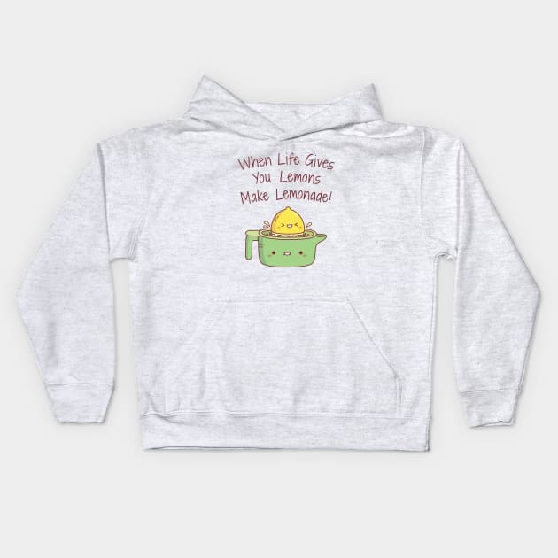 When Life Gives You Lemons Make Lemonade Quote Kids Hoodie by rustydoodle